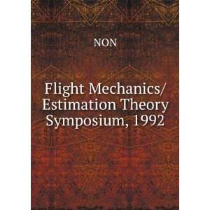 Flight Mechanics/Estimation Theory Symposium, 1992 NON 