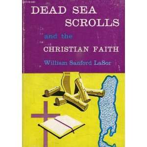   dead sea scrolls and the christian faith william sanford lasor Books