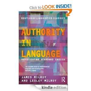 Authority in Language Investigating Standard English (Routledge 
