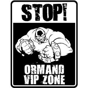    New  Stop    Ormand Vip Zone  Parking Sign Name