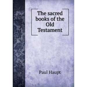  The sacred books of the Old Testament. Paul Haupt Books