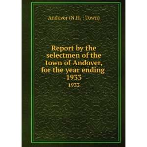   town of Andover, for the year ending . 1933 Andover (N.H.  Town