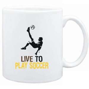  Mug White  LIVE TO play Soccer  Sports Sports 