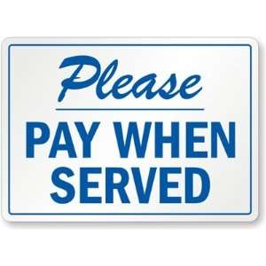   Pay When Served Laminated Vinyl Sign, 14 x 10