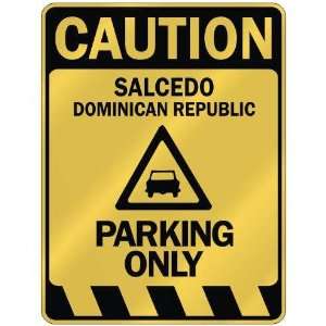   SALCEDO PARKING ONLY  PARKING SIGN DOMINICAN REPUBLIC Home