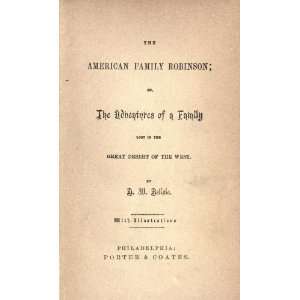  Family Robinson; Or, The Adventures Of A Family Lost In The Great 