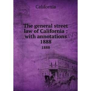   street law of California  with annotations. 1888 California Books