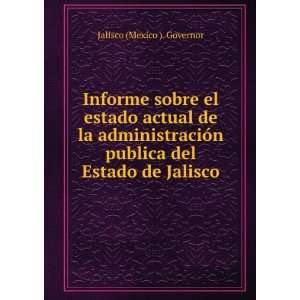   de la administraciÃ³n publica del Estado de Jalisco Jalisco (Mexico