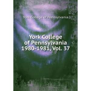  York College of Pennsylvania. 1980 1981, Vol. 37 York College 