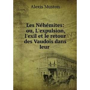 Les NÃ©hÃ©mites ou, Lexpulsion, lexil et le retour des Vaudois 