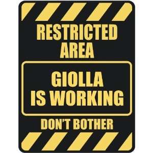   RESTRICTED AREA GIOLLA IS WORKING  PARKING SIGN