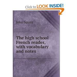  The high school French reader, with vocabulary and notes 