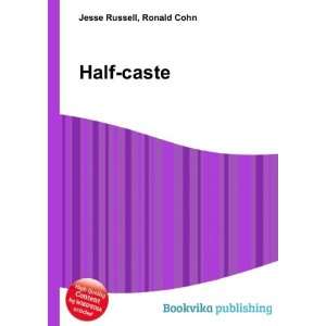  Half Caste Act Ronald Cohn Jesse Russell Books