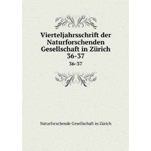   in ZÃ¼rich. 36 37 Naturforschende Gesellschaft in ZÃ¼rich Books