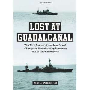  Lost at Guadalcanal The Final Battles of the Astoria and 