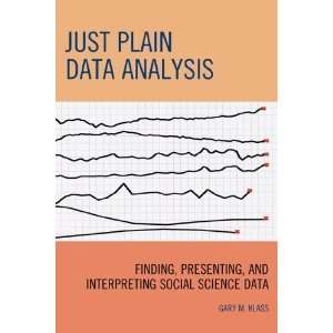  Just Plain Data Analysis Finding, Presenting, and Interpreting 