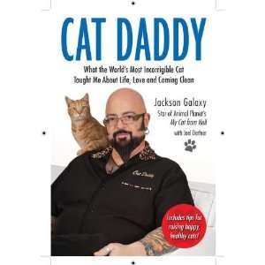  Cat Daddy What the Worlds Most Incorrigible Cat Taught 