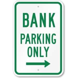  Bank Parking Only (with Right Arrow) Aluminum Sign, 18 x 