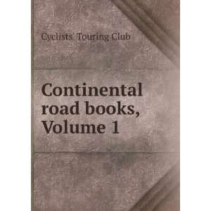    Continental road books, Volume 1 Cyclists Touring Club Books