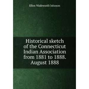 Historical sketch of the Connecticut Indian Association from 1881 to 