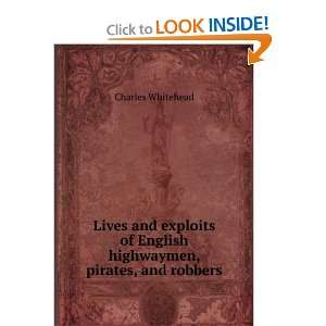  Lives and exploits of English highwaymen, pirates, and 