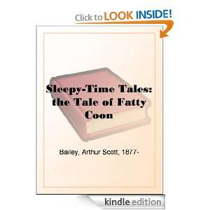 Sleepy Time Tales the Tale of Fatty Coon Arthur Scott Bailey  