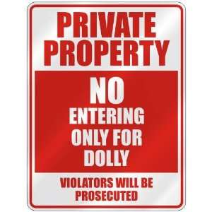  PROPERTY NO ENTERING ONLY FOR DOLLY  PARKING SIGN