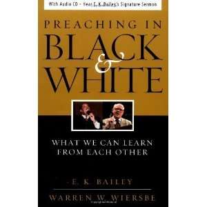  Preaching in Black and White [Paperback] E. K. Bailey 