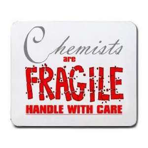  Chemists are FRAGILE handle with care Mousepad Office 