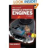 How to Repair Briggs and Stratton Engines, 4th Ed. by Paul Dempsey 