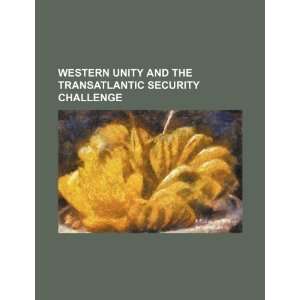  Western unity and the transatlantic security challenge 