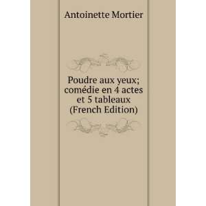   en 4 actes et 5 tableaux (French Edition) Antoinette Mortier Books