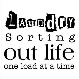  Laundry Sorting Out Life One Load At a Time wall sayings 