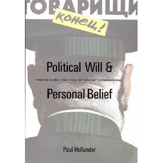 Political Will and Personal Belief The Decline and Fall of Soviet 