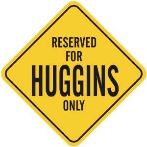     RESERVED FOR HUGGINS ONLY  CROSSING SIGN