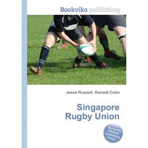  Singapore Rugby Union Ronald Cohn Jesse Russell Books