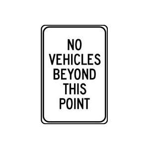 NO VEHICLES BEYOND THIS POINT 18 x 12 Sign .080 Reflective Aluminum