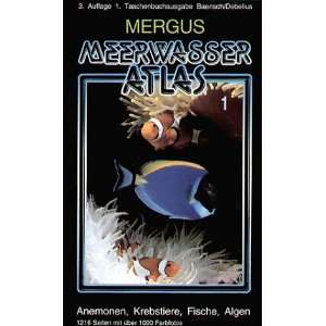 Meerwasser Atlas, Kt, Bd.1, Anemonen, Krebstiere, Fische, Algen Die 