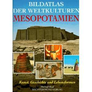 Bildatlas der Weltkulturen, Mesopotamien  Michael Roaf 