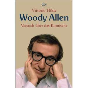 Woody Allen Versuch über das Komische  Vittorio Hösle 