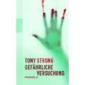 Gefährliche Versuchung Psychothriller Taschenbuch von Tony Strong