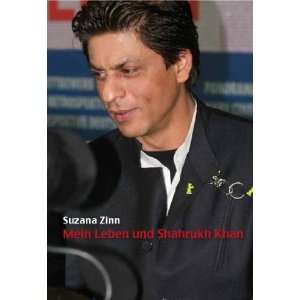 Mein Leben und Shahrukh Khan  Suzana Zinn Bücher