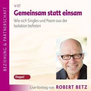 Gemeinsam statt einsam (Hörbuch )  Robert Betz 