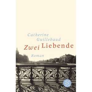 Zwei Liebende  Catherine Guillebaud, Anne L. Braun Bücher