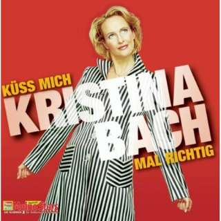 Küss Mich Mal Richtig Kristina Bach