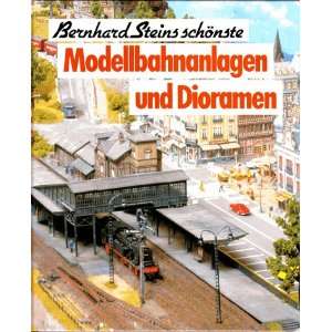 Modellbahnanlagen und Dioramen  Bernhard Stein Bücher