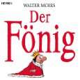 Der Fönig Ein Moerschen von Walter Moers von Heyne Verlag 