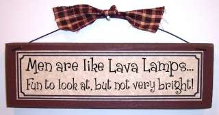 MEN ARE LIKE LAVA LAMPS funny country sign home decor  