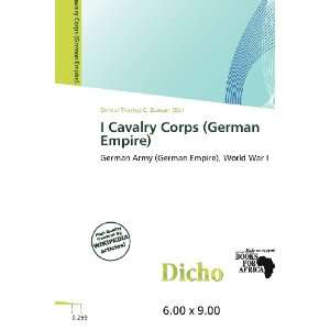  I Cavalry Corps (German Empire) (9786200658609) Delmar 