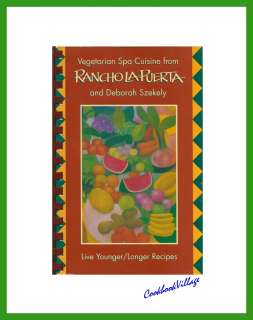 VEGETARIAN SPA CUISINE FROM RANCHO LA PUERTA COOKBOOK 9780962508905 